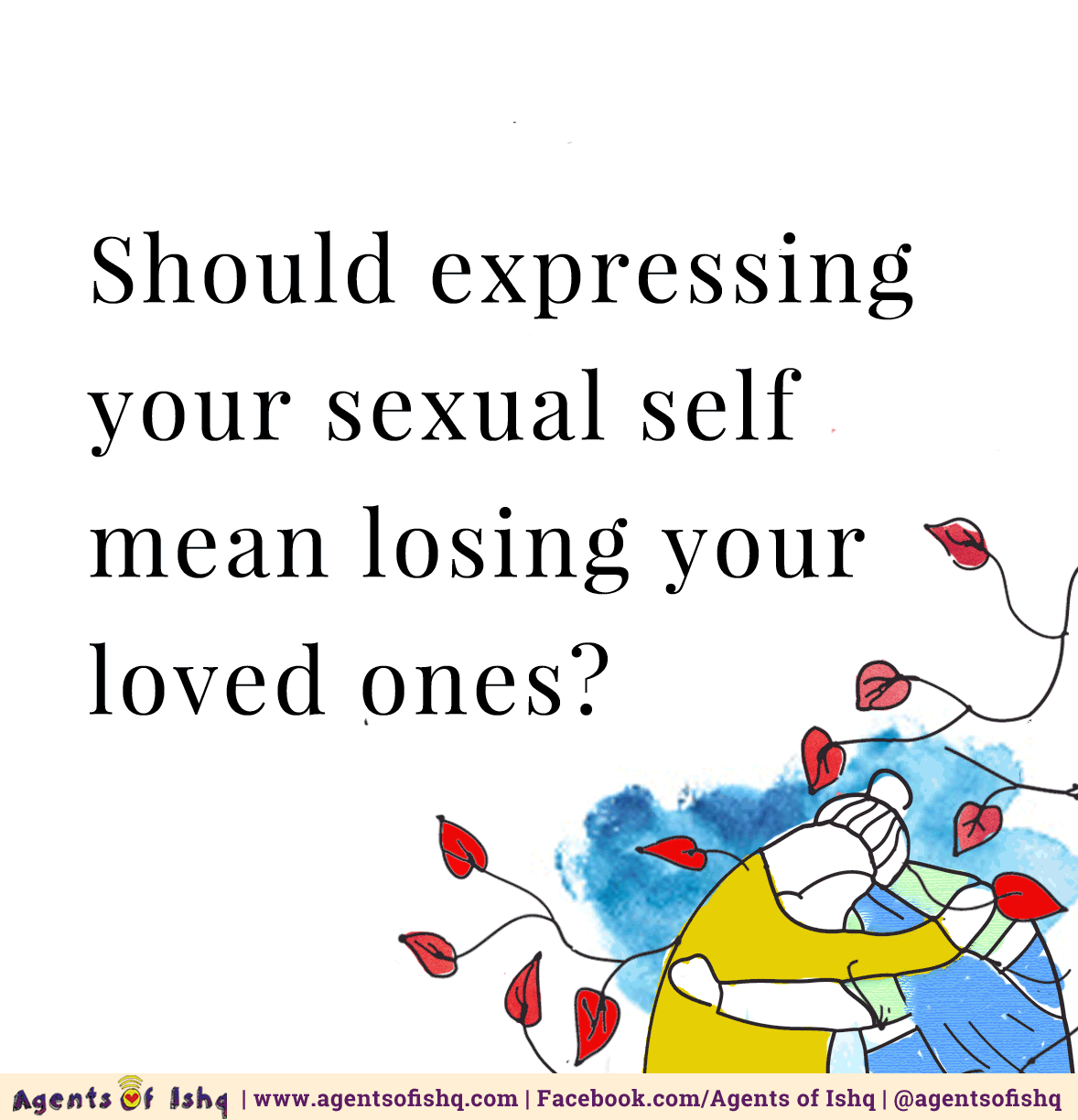 Opening Up About Your Sexual Self — Agents Of Ishq